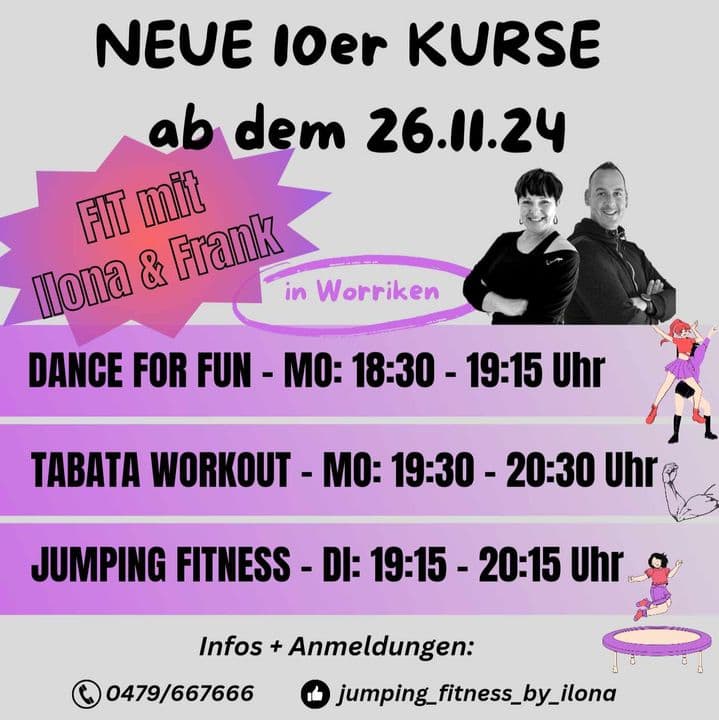 Werbegrafik für Fitnesskurse ab dem 26.11.2024 in Worriken mit „Ilona & Frank“: Dance for Fun: Mo 18:30–19:15 Tabata Workout: Mo 19:30–20:30 Jumping Fitness: Di 19:15–20:15 Kontakt: 0479/667666, @jumping_fitness_by_ilona.